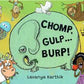 Chomp  Gulp... Burp!