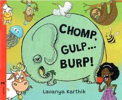 Chomp  Gulp... Burp!