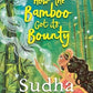 How the bamboo got its  bounty by Sudha Murthy