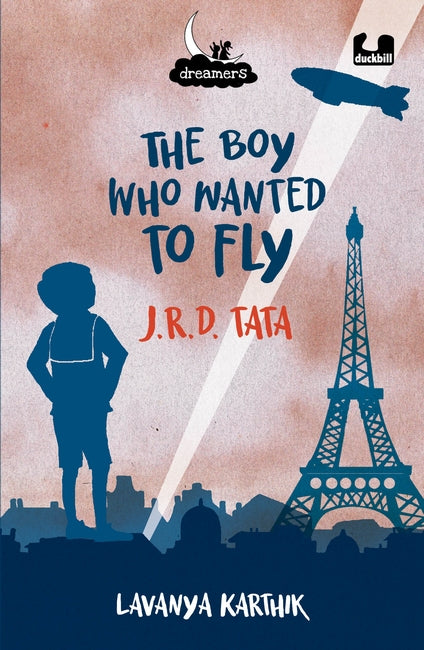 The Boy Who Wanted to Fly: JRD Tata (Dreamers Series)