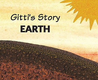 GITTI'S STORY - EARTH (First Look Science Books)