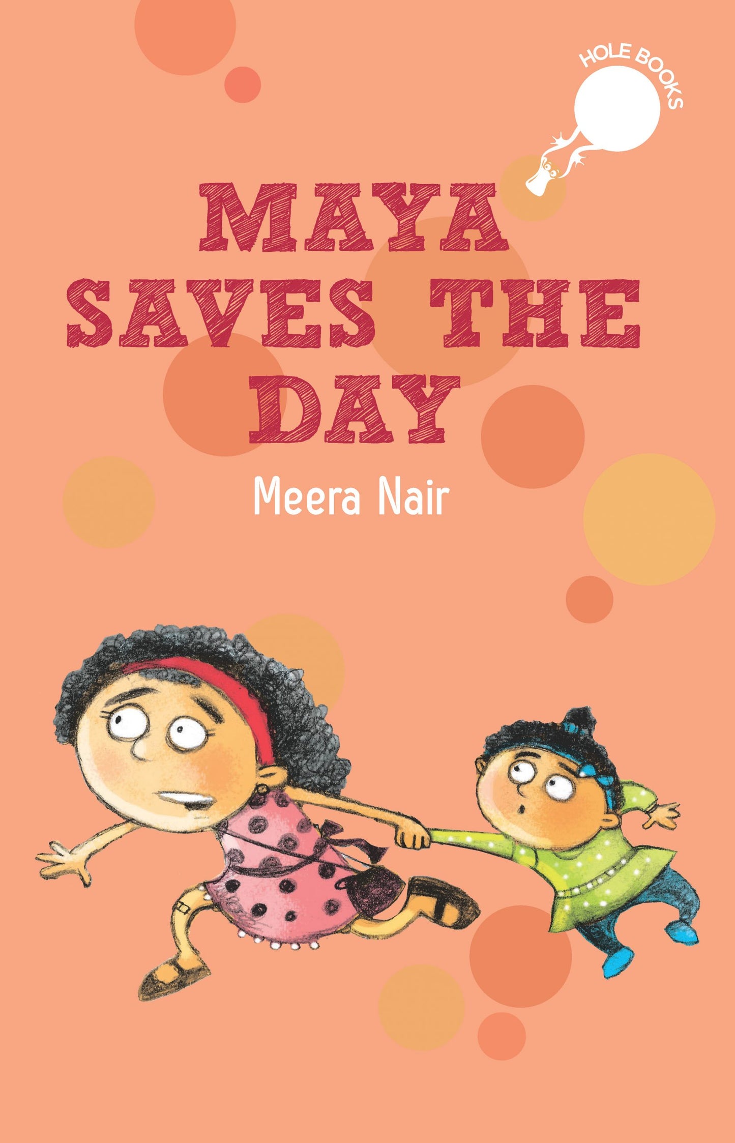 Maya Saves The Day - hOle book by Meera Nair