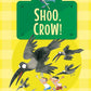 Shoo Crow! (Hook Books)